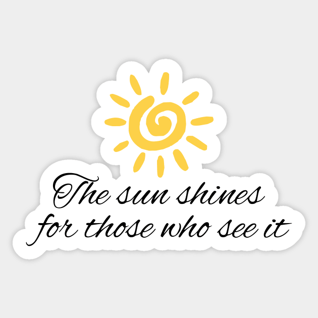 The sun shines for those who see it motivation quote Sticker by star trek fanart and more